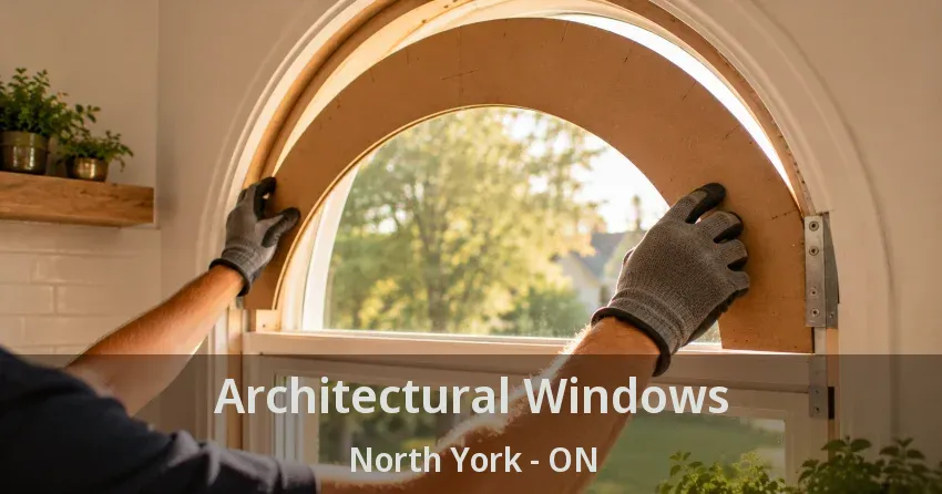 Architectural Windows North York - ON