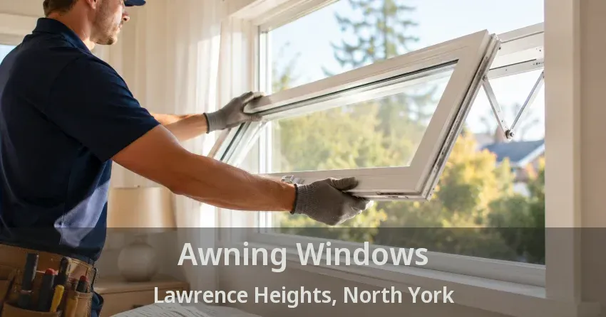 Awning Windows Lawrence Heights, North York - ON