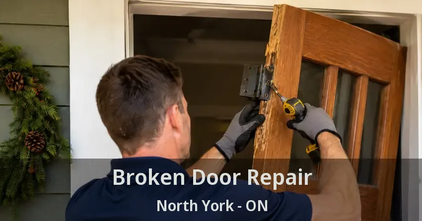 Broken Door Repair North York - ON