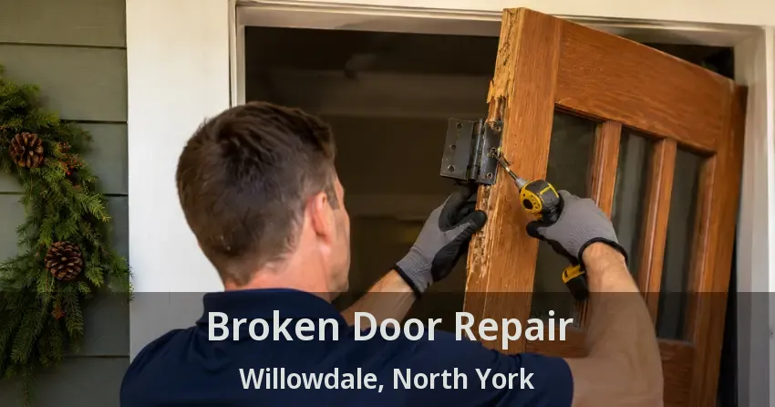Broken Door Repair Willowdale, North York - ON