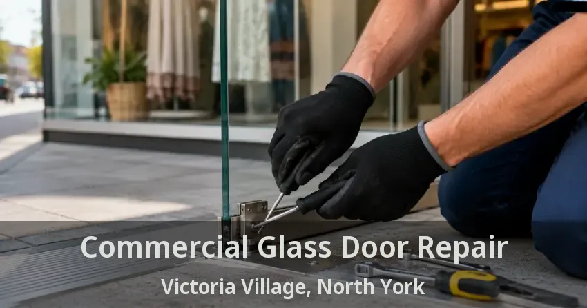 Commercial Glass Door Repair Victoria Village, North York - ON
