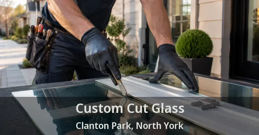 Custom Cut Glass Clanton Park, North York - ON