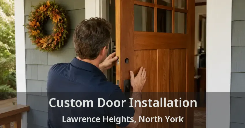 Custom Door Installation Lawrence Heights, North York - ON