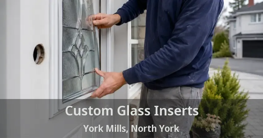 Custom Glass Inserts York Mills, North York - ON