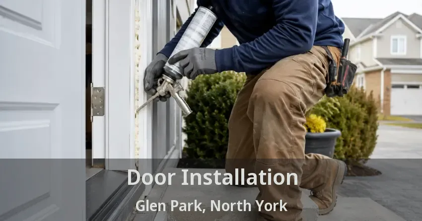 Door Installation Glen Park, North York - ON