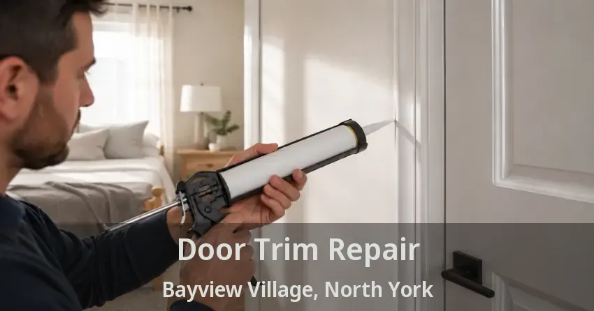 Door Trim Repair Bayview Village, North York - ON