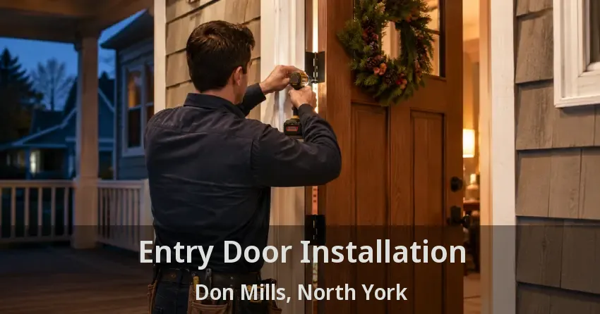 Entry Door Installation Don Mills, North York - ON