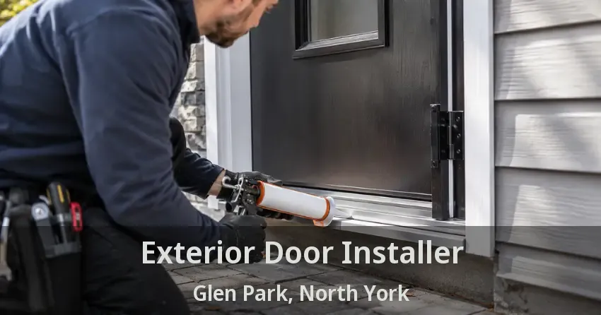 Exterior Door Installer Glen Park, North York - ON
