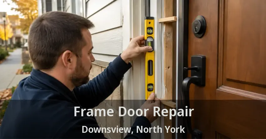 Frame Door Repair Downsview, North York - ON