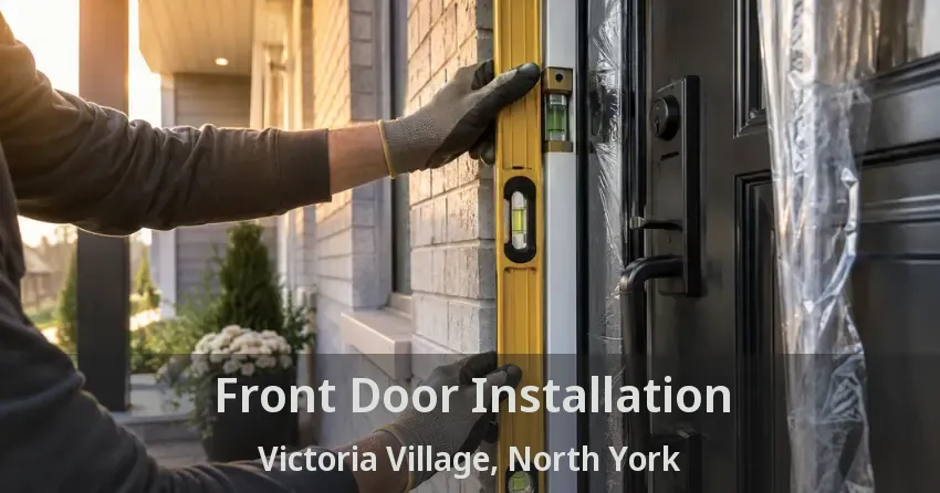 Front Door Installation Victoria Village, North York - ON