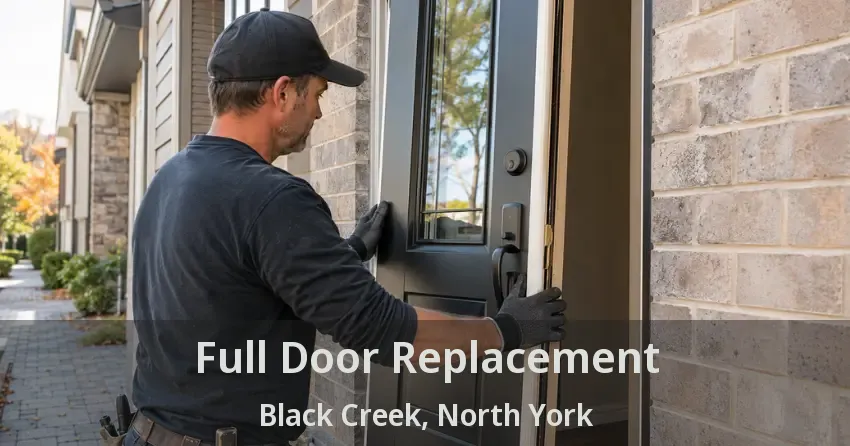 Full Door Replacement Black Creek, North York - ON