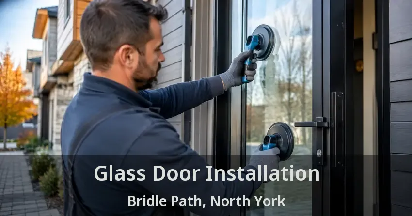 Glass Door Installation Bridle Path, North York - ON