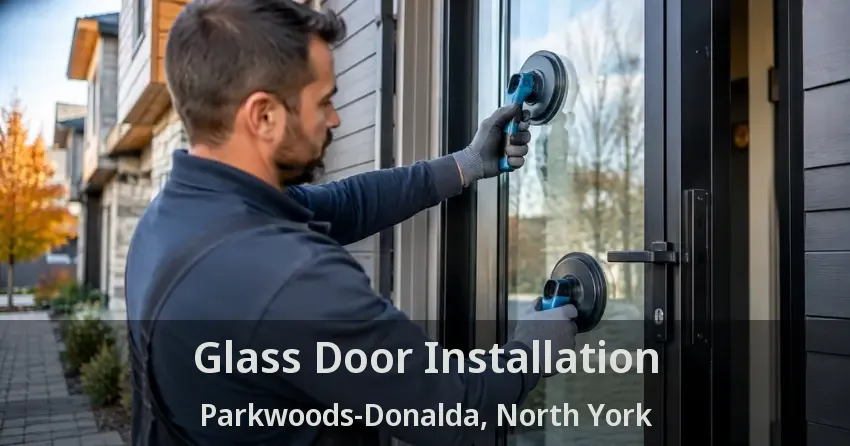 Glass Door Installation Parkwoods-Donalda, North York - ON