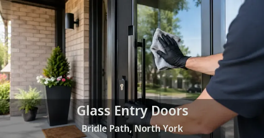 Glass Entry Doors Bridle Path, North York - ON