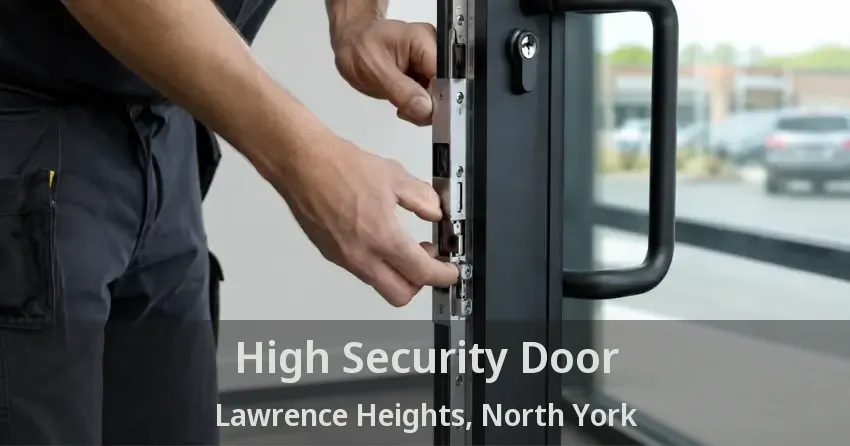 High Security Door Lawrence Heights, North York - ON
