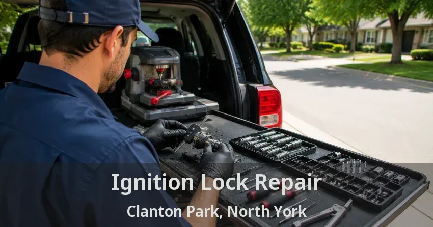 Ignition Lock Repair Clanton Park, North York - ON