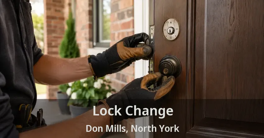 Lock Change Don Mills, North York - ON