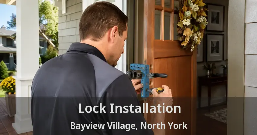 Lock Installation Bayview Village, North York - ON