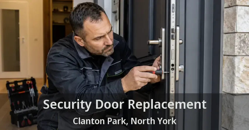 Security Door Replacement Clanton Park, North York - ON