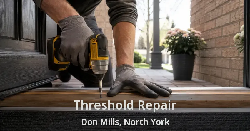 Threshold Repair Don Mills, North York - ON