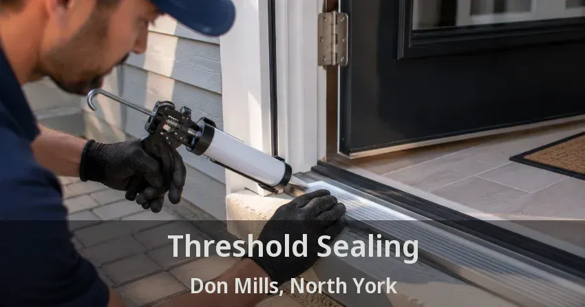 Threshold Sealing Don Mills, North York - ON