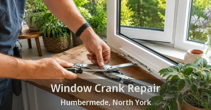 Window Crank Repair Humbermede, North York - ON