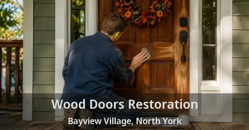 Wood Doors Restoration Bayview Village, North York - ON